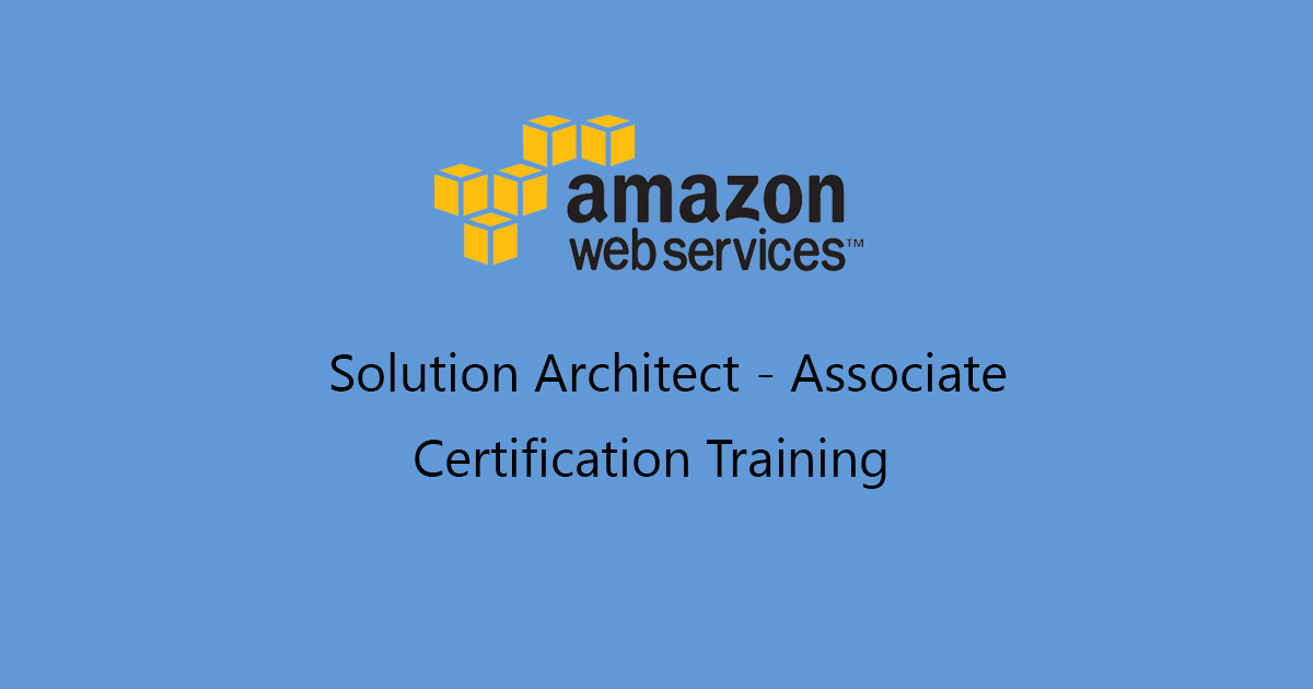 AWS Certified Solutions Architect – Online Classroom Training